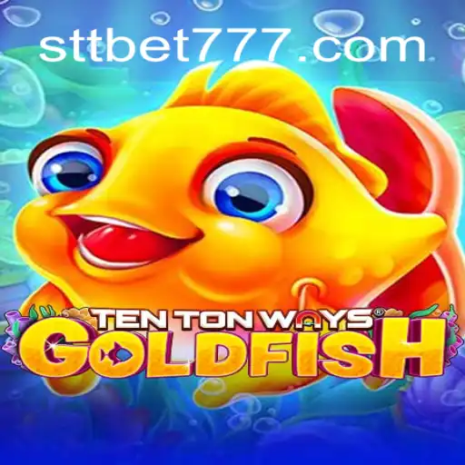 TenTonWaysGoldfish: O Jogo Desafiante Disponível no STTbet.com